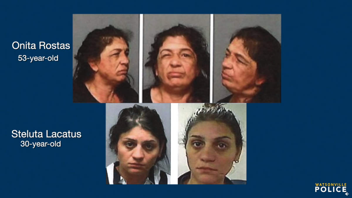 Watsonville Police identified the suspects as 
53-year-old Onita Rostas and 30-year-old Steluta Lacatus