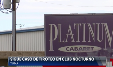 Sigue el Caso de Balacera en Club Platinum en Yuma